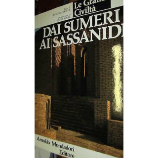 Le Grandi civiltà:dai Sumeri ai Sassanidi ed.Mondadori volume fotog...