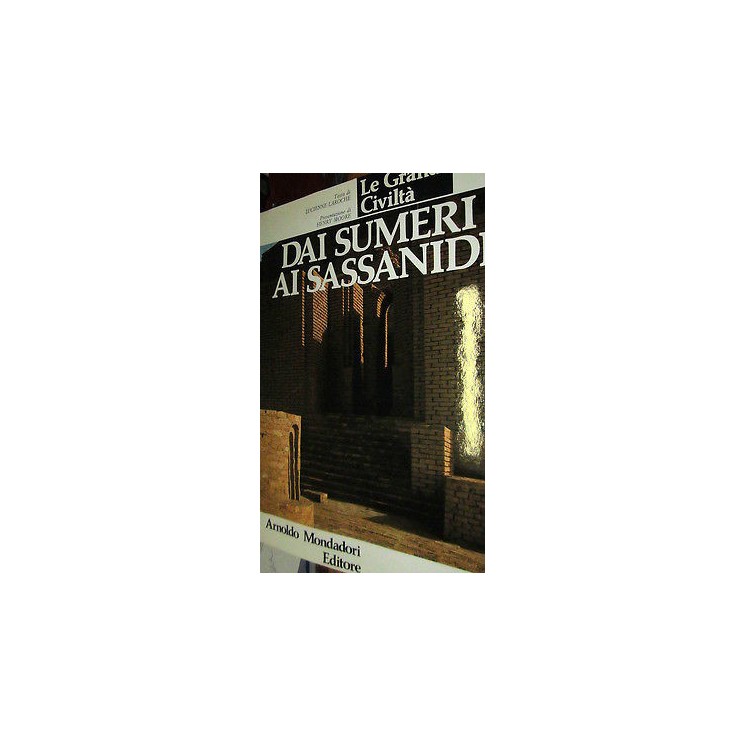 Le Grandi civiltà:dai Sumeri ai Sassanidi ed.Mondadori volume fotog...