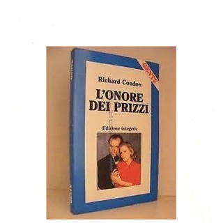 Richard Condon: L'onore dei Prizzi ed. integrale Longanesi & C./Gen...