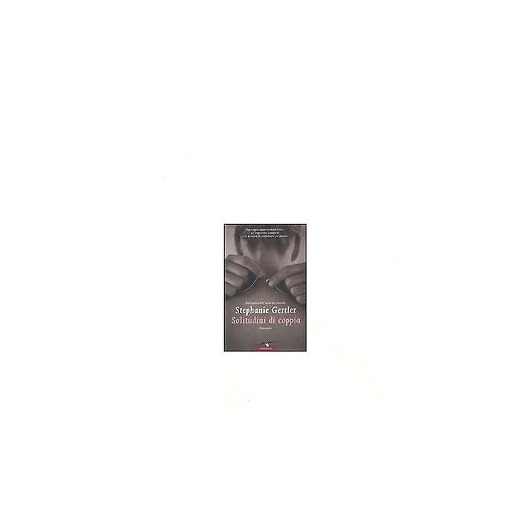 Stephanie Gertler: Solitudini di coppia Ed. Corbaccio A05  5,00€