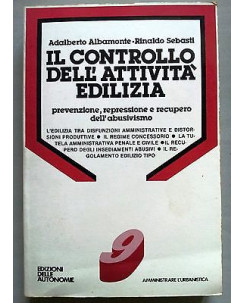 Albamonte, Sebasti: Il controllo dell'attivita' edilizia Edizioni Autonomie A17