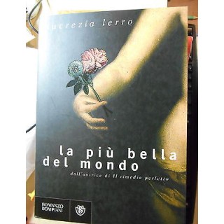 Lucrezia Lerro: La più bella del mondo Ed. Bompiani A34  7,50€