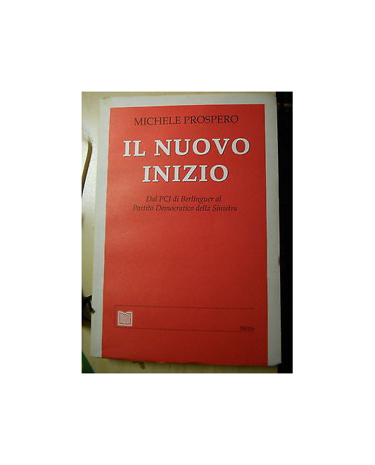 Michele Prospero Il nuovo inizio Ed. M tis A34