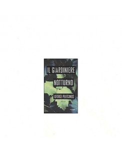 George Pelecanos: Il giardiniere notturno Ed. Piemme A08