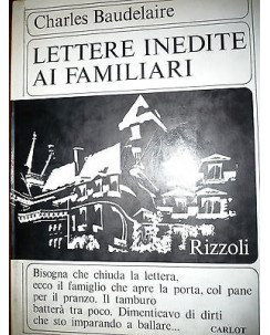 Charles Baudelaire: Lettere inedite ai familiari ed. Rizzoli A17