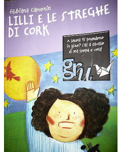 Fabiana Camerin: Lilli e le streghe di Cork  Ed. GiuntiJunior A45