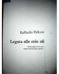 R. Pallone: Legata alle mie ali ed. Filo A17