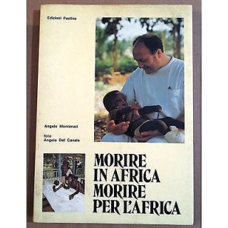 Angelo Montonati: Morire In Africa Morire Per L'Africa ed. Paoline ...