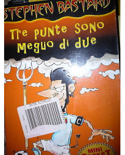 Stephen Bastard: Tre punte sono meglio di due Ed. Piemme A45