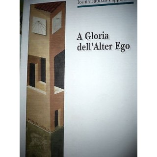 I. Fatuzzo Pappalardo:A Gloria dell'Alter Ego - ed. La Ediprintedit...