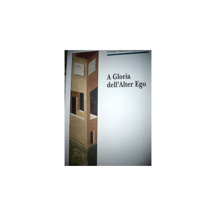 I. Fatuzzo Pappalardo:A Gloria dell'Alter Ego - ed. La Ediprintedit...