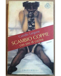 Camillo Langone: Scambio coppie con uso cucina Ed. Frassinelli A06