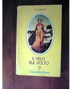 Ed.Cino del duca Collana Club della donna J. Germany: Il velo sul volto  A31