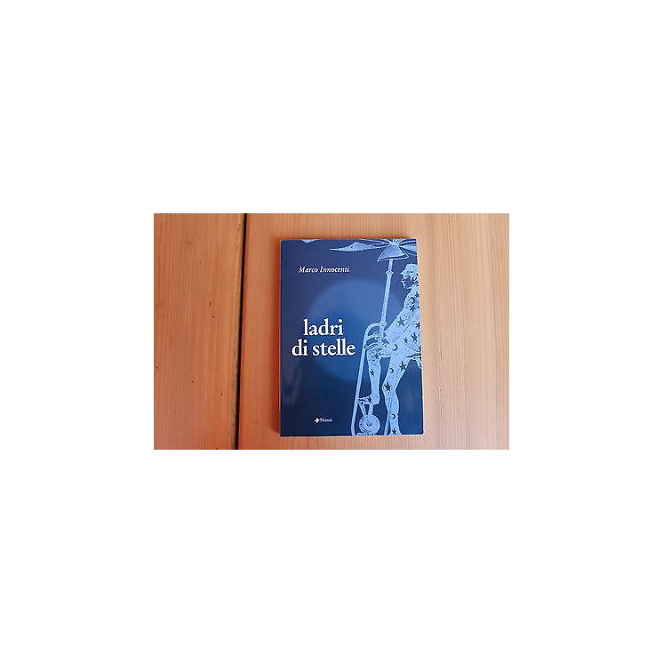 Ed. Manni M.Innocenti: Ladri di stelle 2005 A29  4,50€