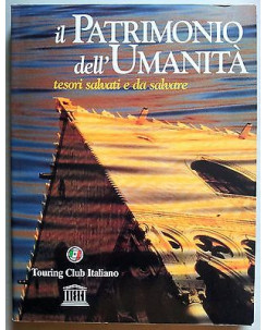 Il Patrimonio dell'Umanità. Tesori salvati e da salvare*Touring Club Ital. FF04