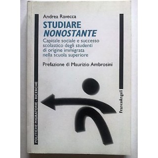 Andrea Ravecca: Studiare nonostante ed. Franco Angeli [RS] A27  12,00€