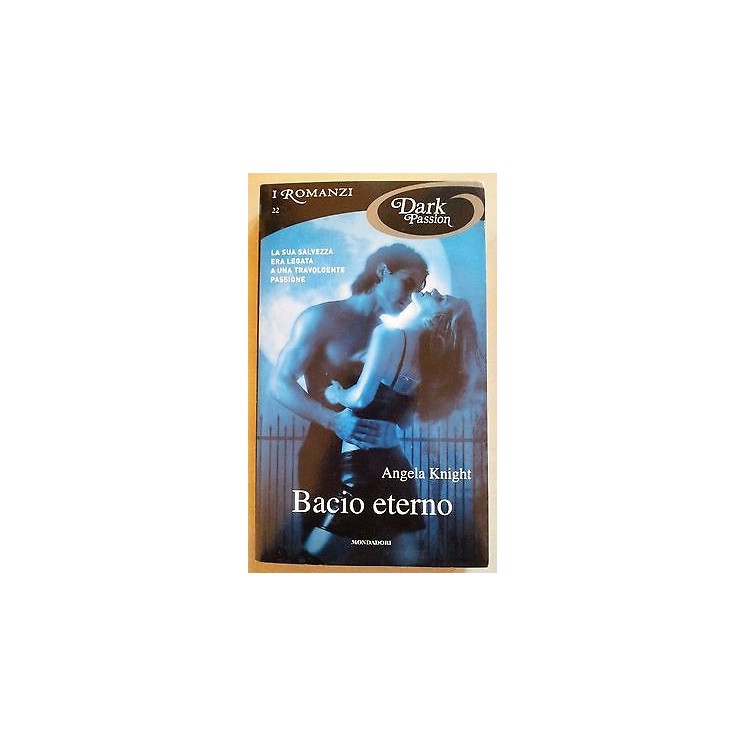 Angela Knight: Bacio eterno Ed. Mondadori A06  3,20€