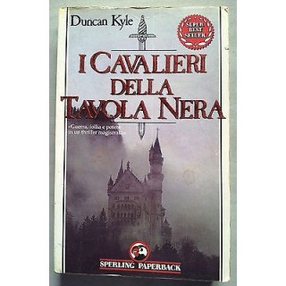 Duncan Kyle: I Cavalieri della Tavola Nera Ed. Sperling A08  2,00€