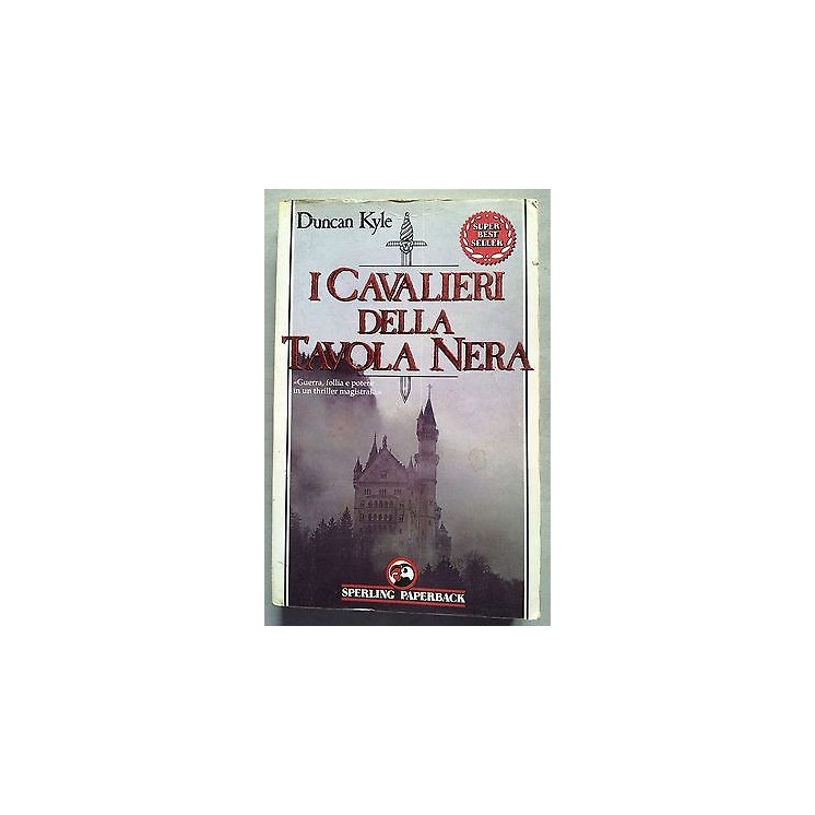 Duncan Kyle: I Cavalieri della Tavola Nera Ed. Sperling A08  2,00€