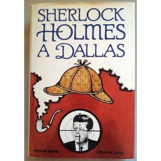 Edmund Aubrey: Sherlock Holmes a Dallas Prima Edizione Corno A06  1...
