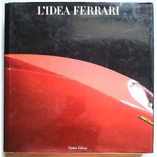 L'Idea Ferrari * volume fotografico * ed. Fabbri FF04  25,00€