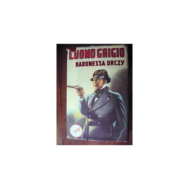 Romantica mondiale Sonzogno: Baronessa Orczy L'uomo grigio 1949 A31...