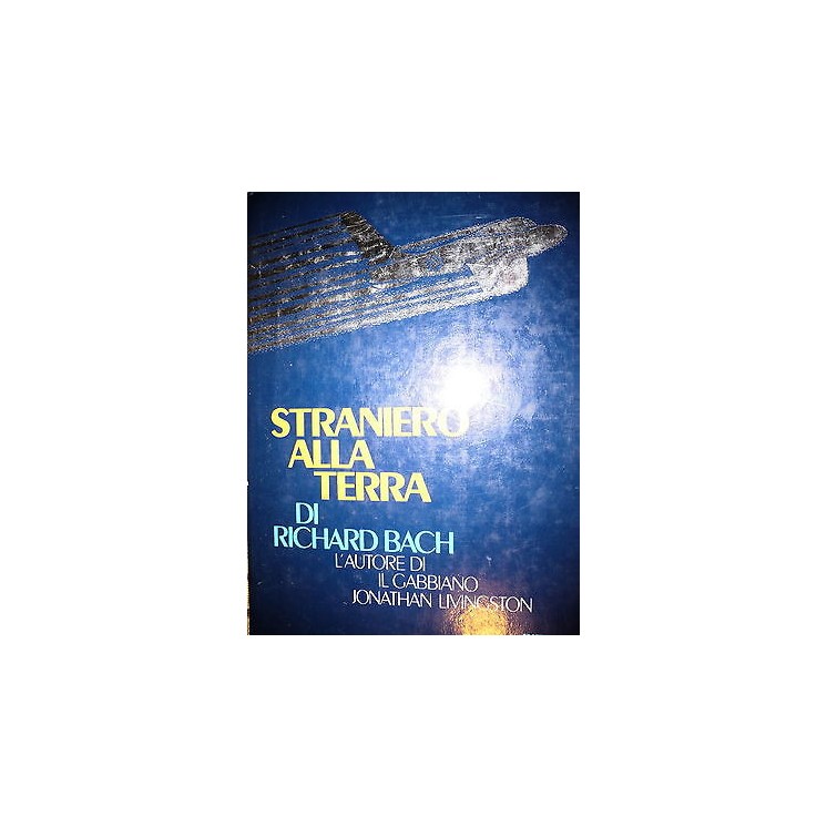 Richard Bach: Straniero alla terra Ed. Rizzoli A45  4,70€