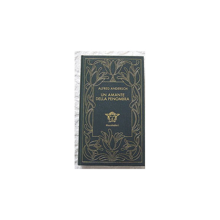 Alfred Andersch: Un amante della penombra 3a serie Ed. Mondadori/Me...