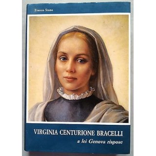Franco Stano: Virginia Centurione Bracelli. A lei Genova rispose A0...