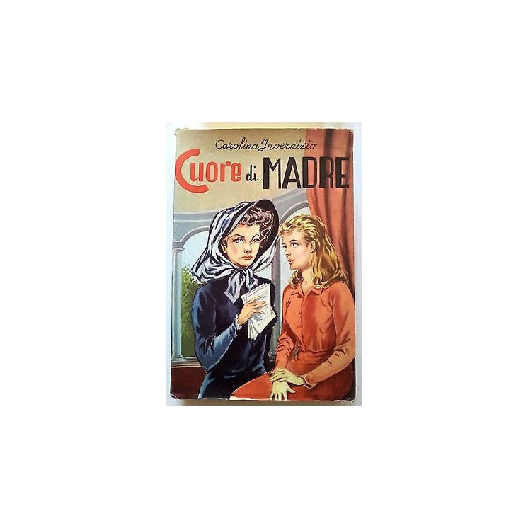 Carolina Invernizio: Cuore di madre Ed. Lucchi Milano 1972 A07 [RS]...