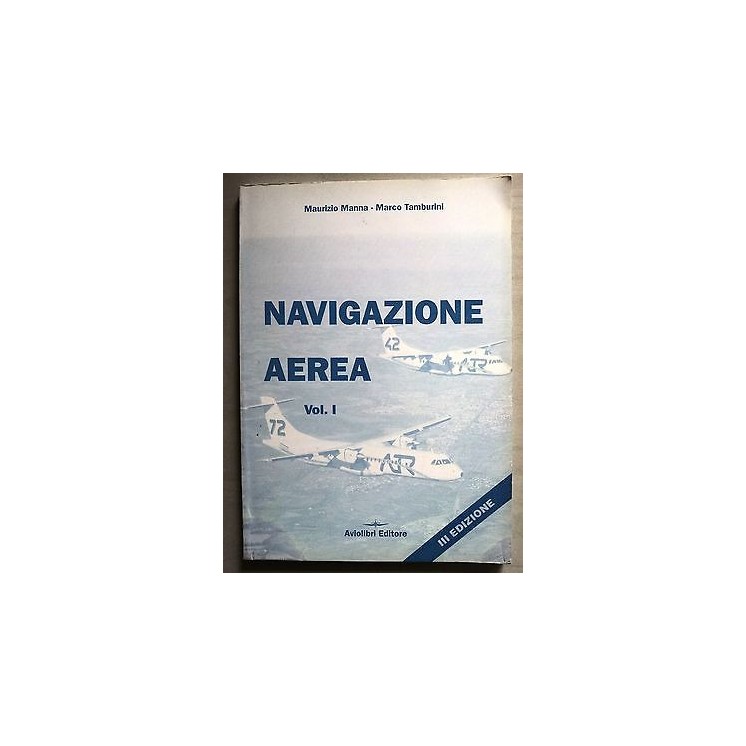 Manna, Tamburini: Navigazione Aerea Vol. 1 3a Ed. Aviolibri A05  7,20€