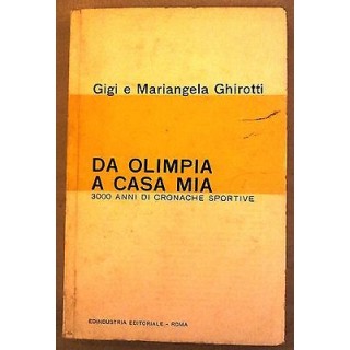 Gigi e Mariangela Ghirotti: Da Olimpia a casa mia ed. Edindustria A...