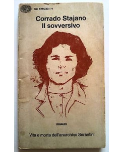 Corrado Stajano: Il Sovversivo Ed. Einaudi Gli Struzzi n. 71 A04 [RS]