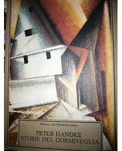 Peter Handke: Storie del dormiveglia 1a ed. Guanda 1983 A20