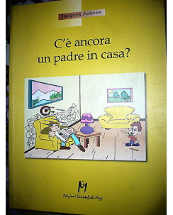 Jacques Arenes: C'è ancora un padre in casa? ed. Scientifiche Magi A21