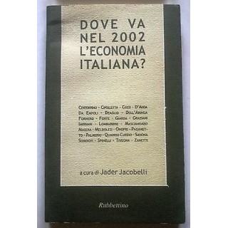 Jader Jacobelli: Dove va nel 2002 l'economia italiana? ed. Rubbetti...