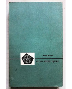 Walt Grove: Le ali delle aquile I Ed. 1958 senza sovraccopertina A25