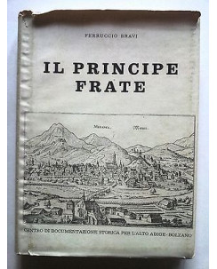 Ferruccio Bravi: Il Principe Frate ed. CDS numerata limitata [RS] A27