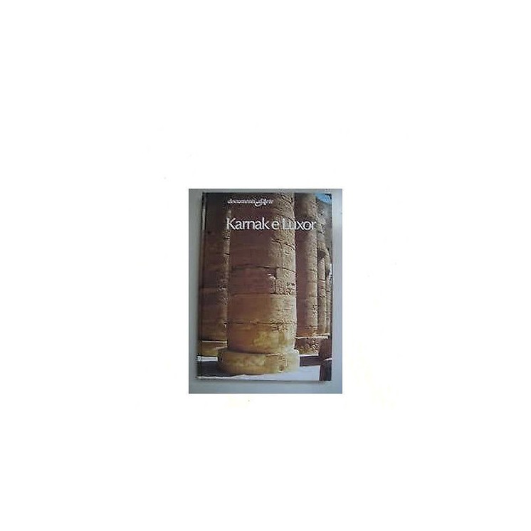 A. Roccati: Karnak e Luxor Documenti d'Arte Ed. Ist. Geografico De ...