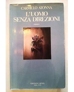 Carmelo Atonna: L'uomo senza direzioni ed. Sipiel [RS] A36