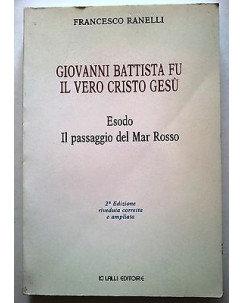 Francesco Ranelli: Giovanni Battista fu il vero Cristo Gesu' ed. Lalli A15