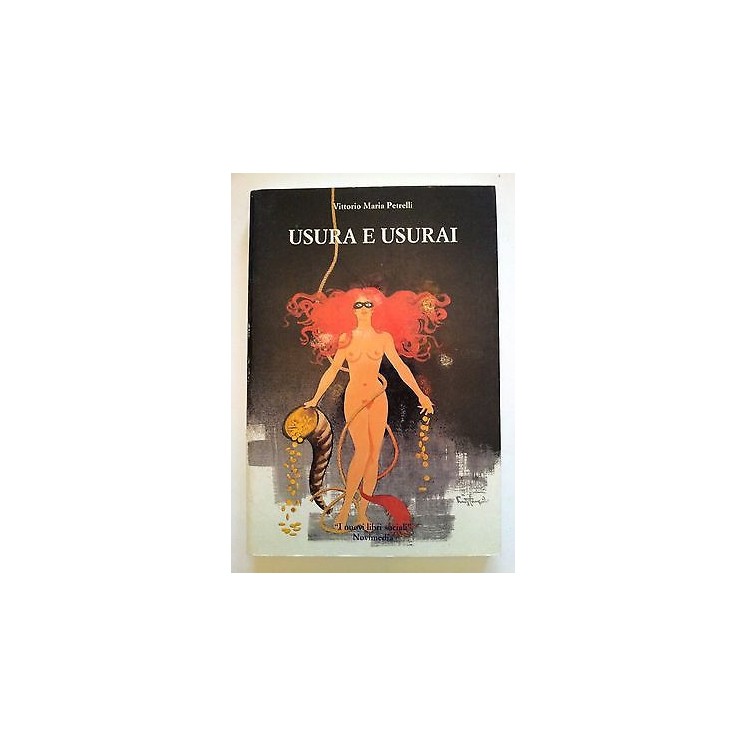 V. M. Petrelli: Usura e Usurai ed. Novimedia/Libri Sociali [RS] A40...