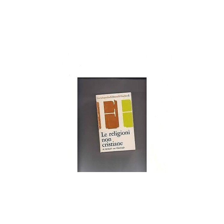 H. von Glasenapp: Le religioni non cristiane Ed. Feltrinelli A03  4...