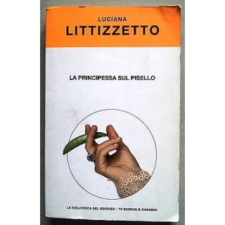 Luciana Littizzetto: La principessa sul pisello Ed. Biblioteca del ...