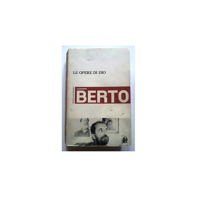 Giuseppe Berto: Le opere di Dio Ia ed. Nuova Accademia 1965 [RS] A2...
