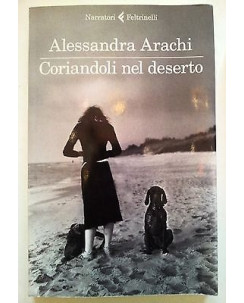 Alessandra Arachi: Coriandoli nel deserto ed. Feltrinelli [RS] A36