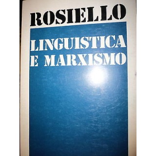 Luigi Rosiello: Linguistica e Marxismo Ed. Editori Riuniti A30  7,00€