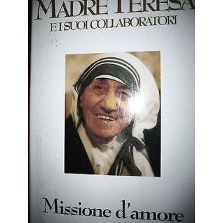 Madre Teresa e i suoi collaboratori: Missione d'amore Ed.Rusconi  A...