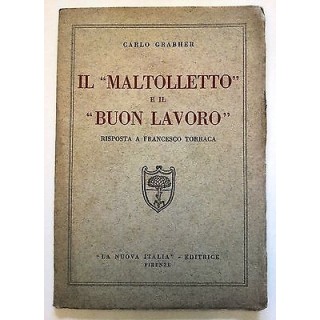 Carlo Grabher: Il "Maltolletto" e il "Buon Lavoro" Ed. La Nuova Ita...