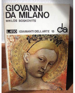 I diamanti dell'arte N. 13 M. Boskovitos: Giovanni da Milano Sadea Sansoni A03